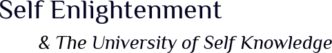 Self Enlightenment & The University of Self Knowledge